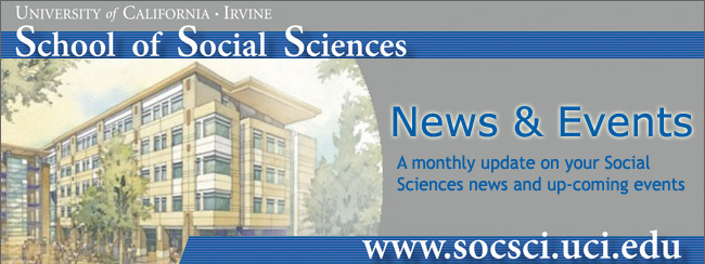 University of California Irvine, School of Social Sciences, News & Events, A monthly update on your Social Sciences news and up-coming events