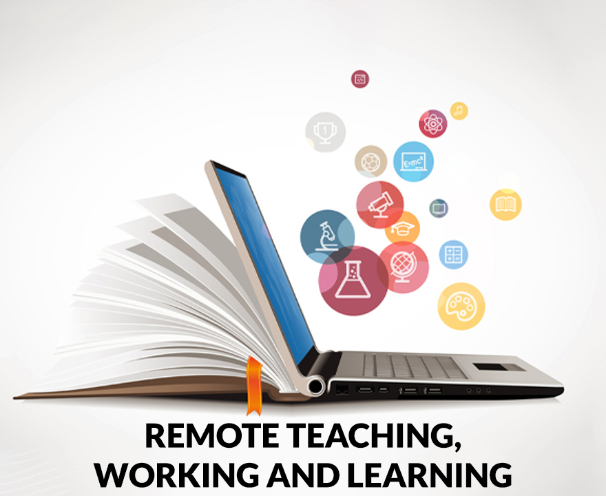 Remote Teaching, Working and Learning